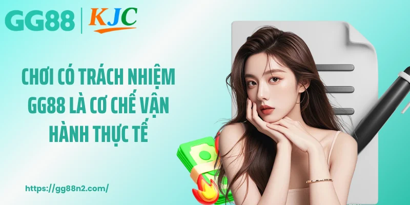 Chơi có trách nhiệm GG88 là cơ chế vận hành thực tế